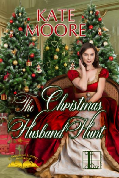 The Christmas Husband Hunt - Kate Moore - Boeken - Kensington Publishing Corporation - 9781516110001 - 5 november 2019