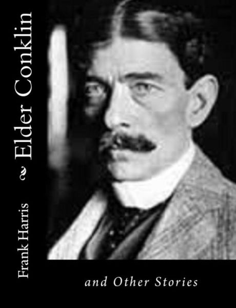 Cover for Frank Harris · Elder Conklin: and Other Stories (Paperback Book) (2015)