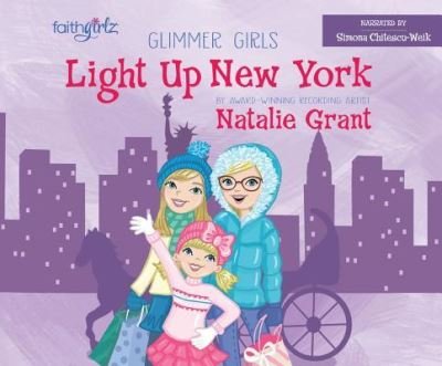 Light Up New York - Natalie Grant - Musiikki - Zondervan on Dreamscape Audio - 9781520070001 - tiistai 31. tammikuuta 2017