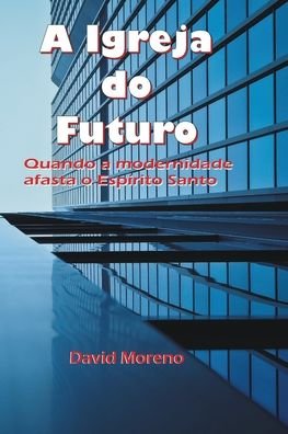 Cover for David Moreno · A igreja do futuro (Paperback Book) (2022)