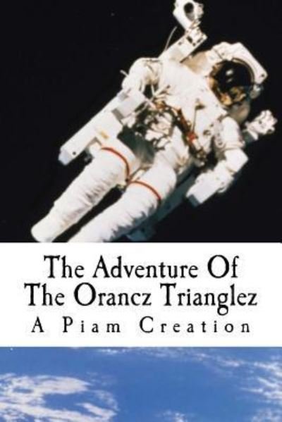 Cover for Piam Creation · The Adventure Of The Orancz Trianglez (Paperback Bog) (2016)