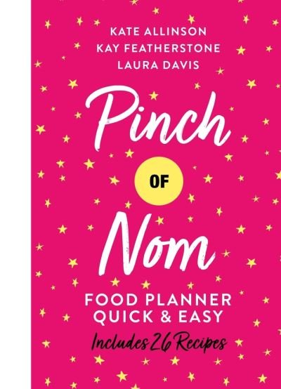 Cover for Kay Allinson · Pinch of Nom Food Planner: Quick &amp; Easy (Hardcover Book) (2021)