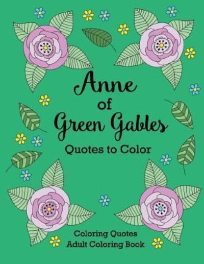 Cover for Calee M Lee · Anne of Green Gables Quotes to Color (Paperback Book) (2016)