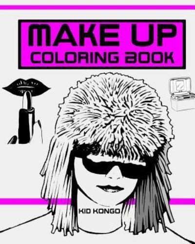 Cover for Kid Kongo · Make Up Coloring Book (Paperback Book) (2016)