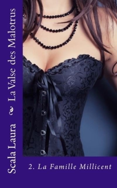 Cover for Scala Laura · La Valse des Malotrus : 2. La Famille Millicent (Paperback Book) (2016)