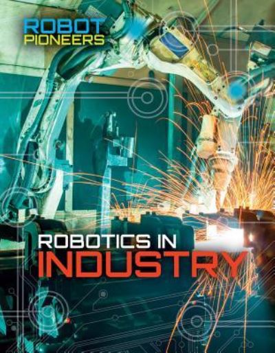 Cover for Claudia Martin · Robotics in Industry (Paperback Book) (2017)