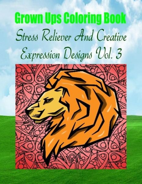 Cover for Anna Williams · Grown Ups Coloring Book Stress Reliever And Creative Expression Designs Vol. 3 Mandalas (Paperback Book) (2016)