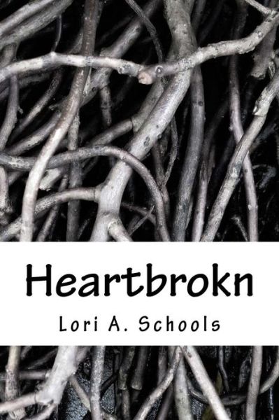 Cover for Lori a Schools · Heartbrokn (Paperback Book) (2016)