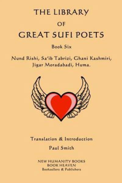 Cover for Paul Smith · The Library of Great Sufi Poets : Book Six : Nund Rishi, Sa'ib Tabrizi, Ghani Kashmiri, Jigar Moradabadi, Huma. (Paperback Bog) (2016)
