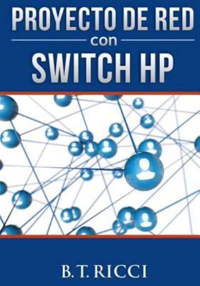 Cover for B T Ricci · Proyecto de Red Con Switch HP (Pocketbok) (2016)