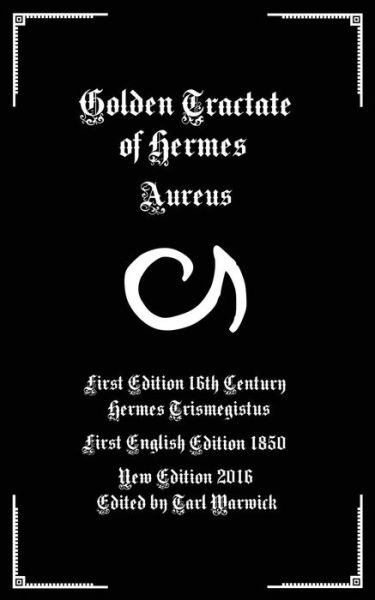 Golden Tractate of Hermes - Hermes Trismegistus - Książki - Createspace Independent Publishing Platf - 9781537533001 - 7 września 2016