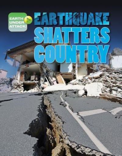 Cover for Louise A Spilsbury · Earthquake Shatters Country (Hardcover Book) (2017)