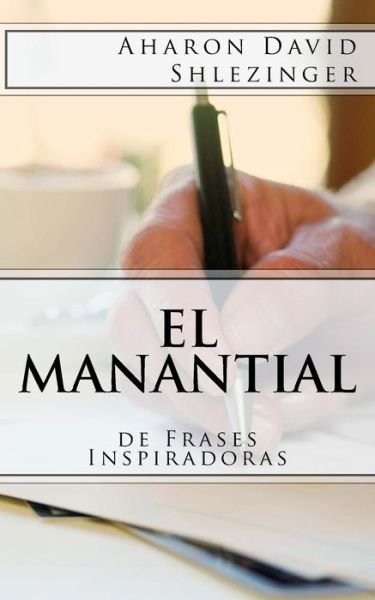 Cover for Aharon Shlezinger · El Manantial de Frases Inspiradoras (Paperback Book) (2016)