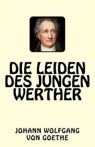 Cover for Johann Wolfgang von Goethe · Die Leiden des jungen Werther (Paperback Book) (2017)