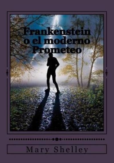 Cover for Mary Shelley · Frankenstein O El Moderno Prometeo (Paperback Bog) (2017)