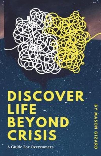 Cover for Mason Gizard · Discover Life Beyond Crisis (Paperback Book) (2017)