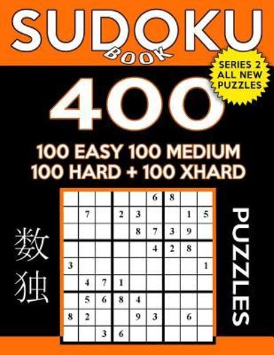 Cover for Sudoku Book · Sudoku Book 400 Puzzles, 100 Easy, 100 Medium, 100 Hard and 100 Extra Hard (Paperback Book) (2017)