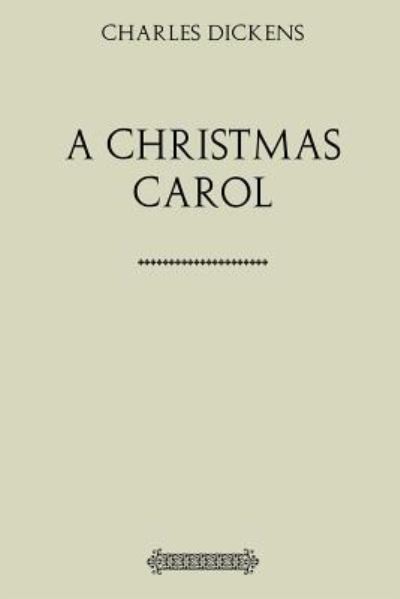 A Christmas Carol - Dickens - Books - Createspace Independent Publishing Platf - 9781548113001 - June 16, 2017