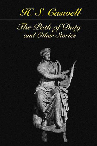 H.s. Caswell · The Path of Duty and Other Stories (Hardcover Book) (2024)