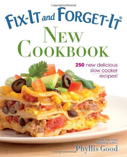 Cover for Phyllis Pellman Good · Fix-it and Forget-it New Cookbook: 250 New Delicious Slow Cooker Recipes! (Paperback Book) [Original edition] (2013)