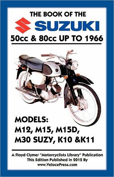 Cover for Floyd Clymer · Book of the Suzuki 50cc &amp; 80cc Up to 1966 (Paperback Book) (2012)