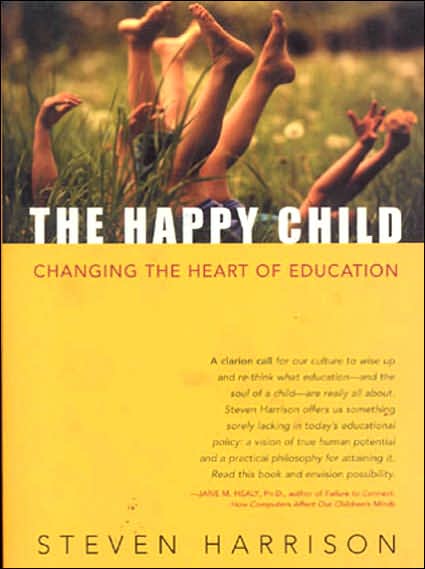 Cover for Steven Harrison · Happy Child: Changing the Heart of Education (Paperback Book) (2002)