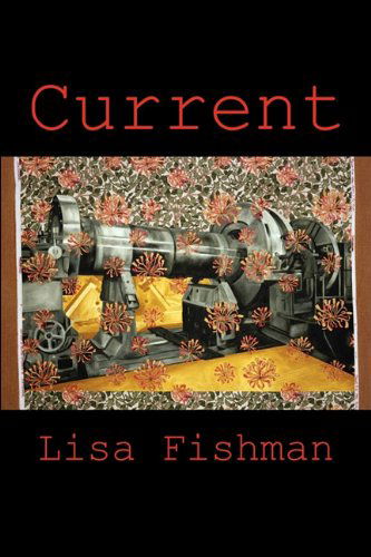 Cover for Lisa Fishman · Current (Small Press Distribution (All Titles)) (Paperback Book) (2011)