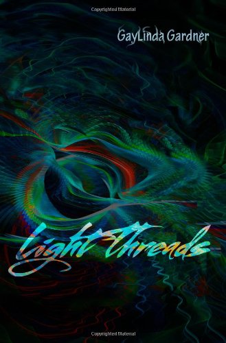 Cover for Gaylinda Gardner · Light Threads (Paperback Book) (2009)