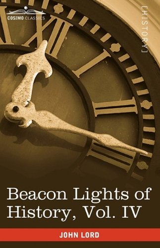 Cover for John Lord · Beacon Lights of History, Vol. Iv: Imperial Antiquity (In 15 Volumes) (Paperback Book) (2009)