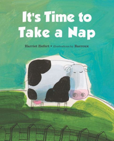 It's Time to Take a Nap - Harriet Ziefert - Kirjat - Blue Apple Books - 9781609056001 - tiistai 9. elokuuta 2016