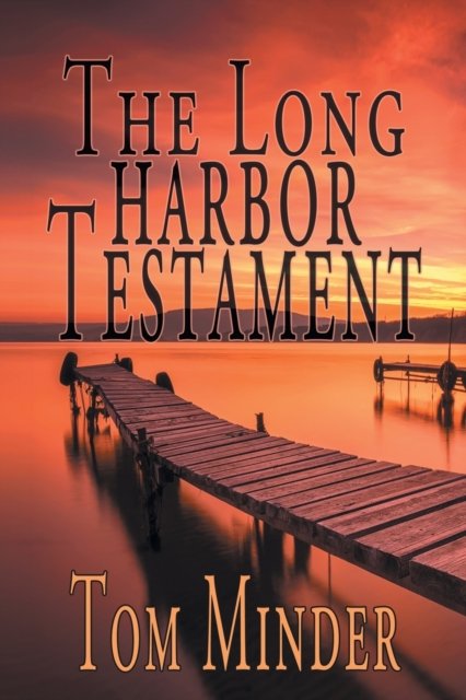 Cover for Tom Minder · The Long Harbor Testament (Paperback Book) (2017)