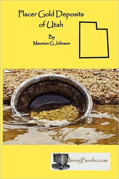 Cover for Maureen G. Johnson · Placer Gold Deposits of Utah (Paperback Bog) (2011)