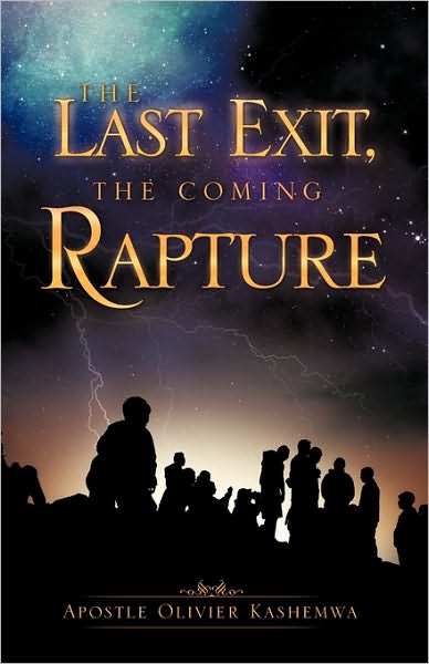 Cover for Apostle Olivier Kashemwa · The Last Exit, the Coming Rapture (Paperback Book) (2010)