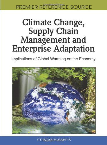 Cover for Costas P. Pappis · Climate Change, Supply Chain Management and Enterprise Adaptation: Implications of Global Warming on the Economy (Hardcover Book) (2010)