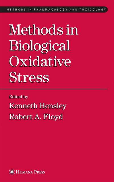 Cover for Kenneth Hensley · Methods in Biological Oxidative Stress - Methods in Pharmacology and Toxicology (Paperback Book) [Softcover reprint of hardcover 1st ed. 2003 edition] (2010)