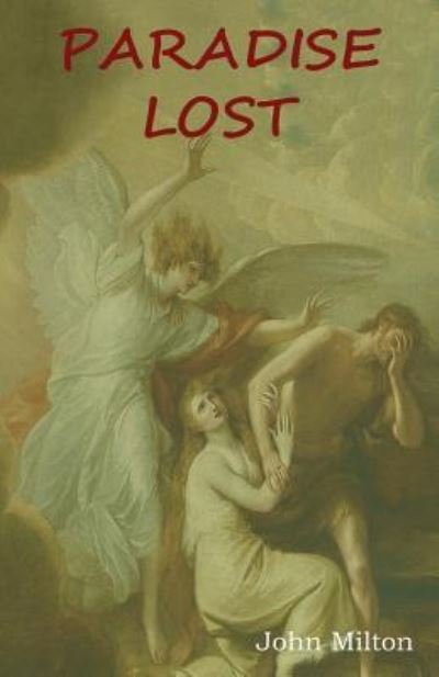 Paradise Lost - John Milton - Livros - Bibliotech Press - 9781618953001 - 21 de julho de 2018