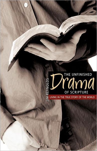 Cover for Jim Reynolds · The Unfinished Drama of Scripture (Paperback Book) (2012)