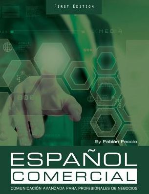 Cover for Fabian Faccio · Espanol Comercial: Comunicacion Avanzada para Profesionales de Negocios (Paperback Book) (2015)