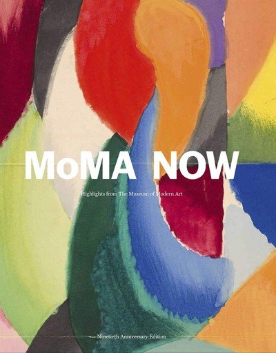 Cover for MoMA Now: MoMA Highlights 90th Anniversary Edition (Hardcover Book) (2019)