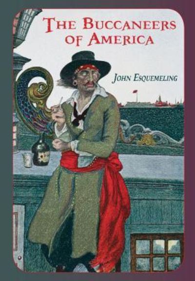 Cover for John Esquemeling · The Buccaneers of America (Paperback Book) (2016)