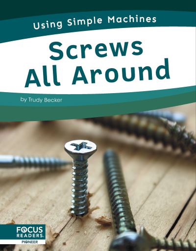 Screws All Around - Trudy Becker - Books - North Star Editions - 9781637396001 - August 1, 2023