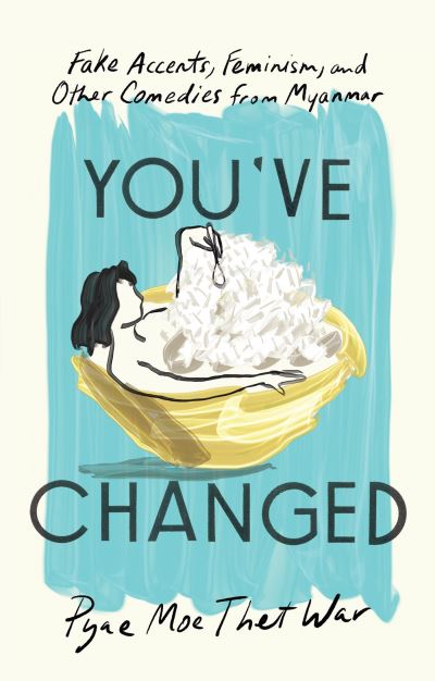 Cover for Pyae Moe Thet War · You've Changed (Book) (2023)