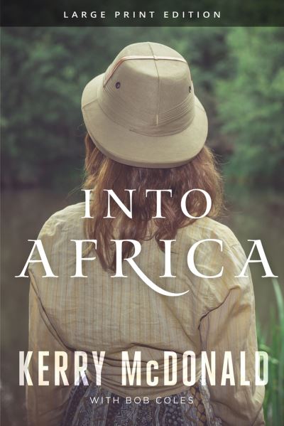 Cover for Kerry McDonald · Into Africa (Paperback Book) [Large Print edition] (2023)