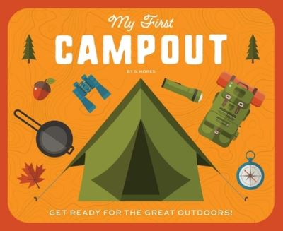 Cover for Editors of Applesauce Press · My First Campout: Get Ready for the Great Outdoors with this Interactive Board Book! (Kartongbok) (2022)