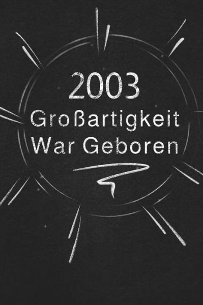 Cover for Grossartigkeit Veroeffentlichung · 2003 Grossartigkeit War Geboren (Paperback Bog) (2019)