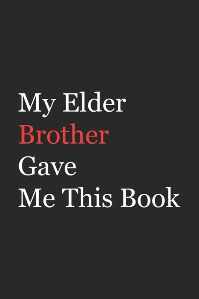 My Elder Brother Gave Me This Book - Az Arts - Bøker - Independently Published - 9781655752001 - 4. januar 2020