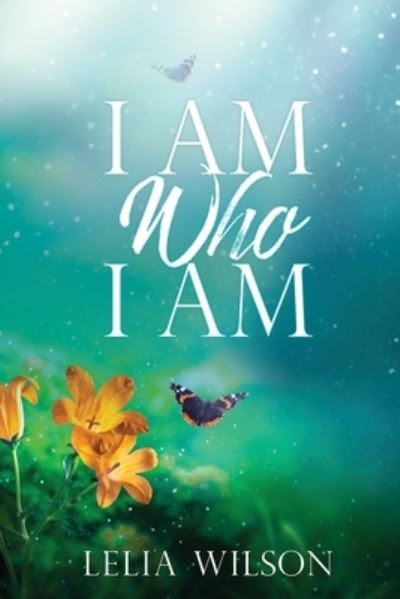 Cover for Lelia Wilson · I Am Who I Am (Book) (2022)