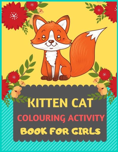 Cover for Dipas Press · Kitten Cat Colouring Activity Book For Girls (Pocketbok) (2019)