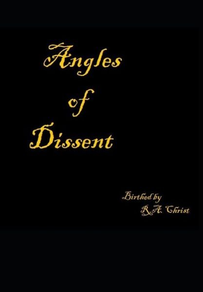 Cover for R a Christ · Angles of Dissent (Paperback Book) (2019)