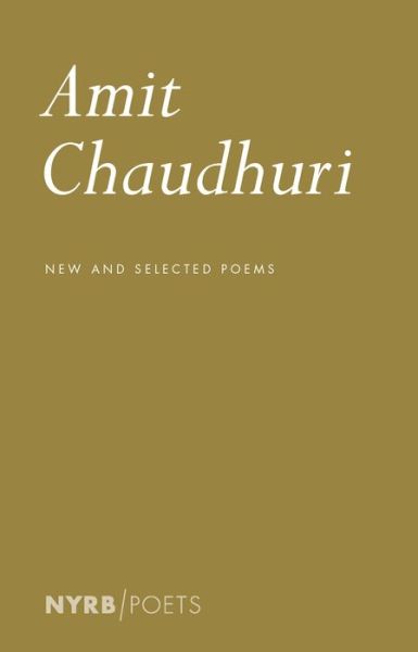 Sweet Shop: New and Selected Poems, 1985-2023 - Amit Chaudhuri - Books - The New York Review of Books, Inc - 9781681377001 - October 3, 2023